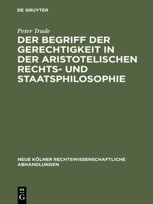 cover image of Der Begriff der Gerechtigkeit in der aristotelischen Rechts- und Staatsphilosophie